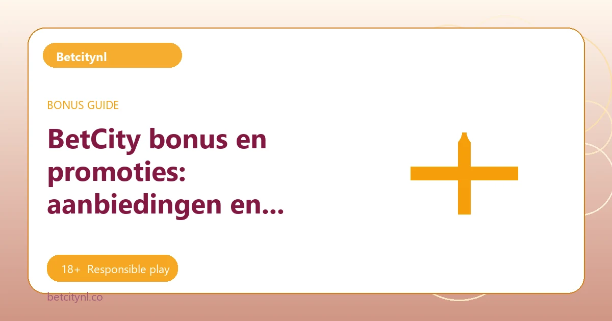 BetCity bonus en promoties: aanbiedingen en voorwaarden - Betcitynl guide