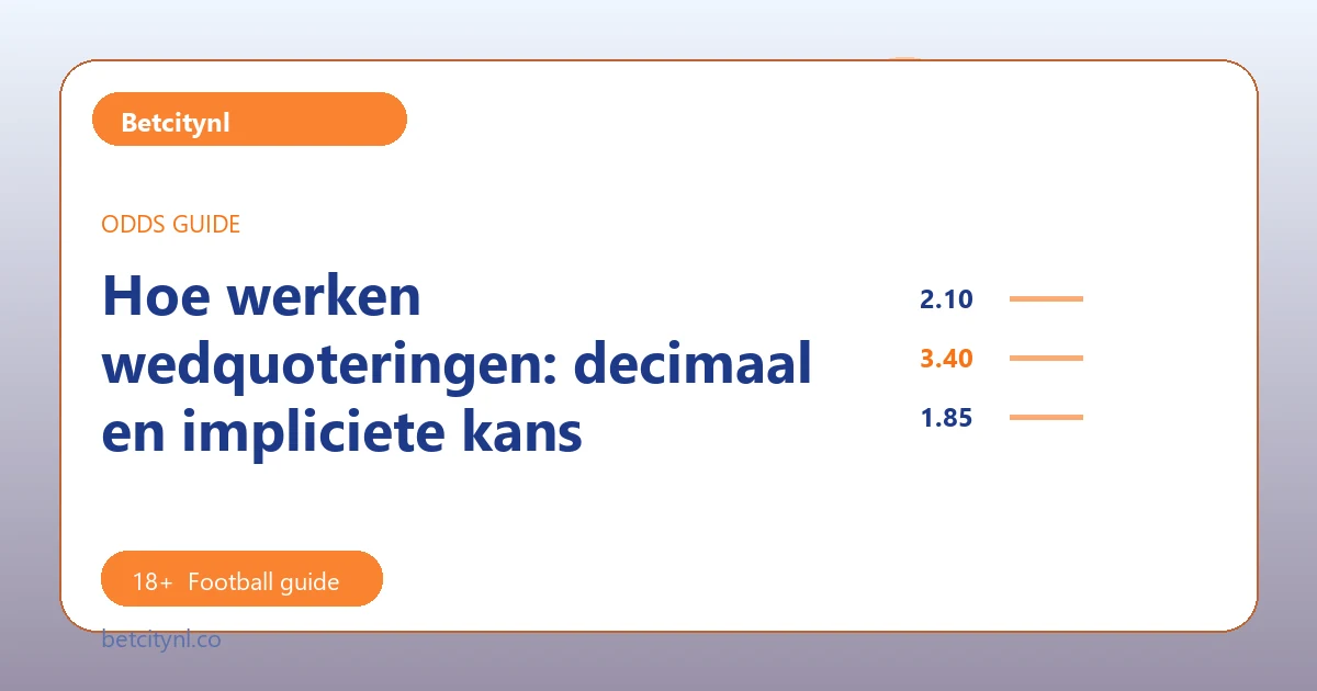 Hoe werken wedquoteringen: decimaal en impliciete kans - Betcitynl football guide